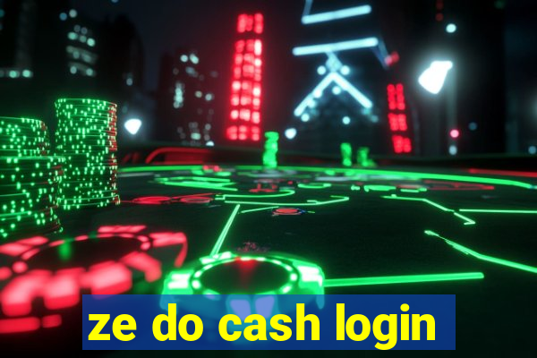 ze do cash login